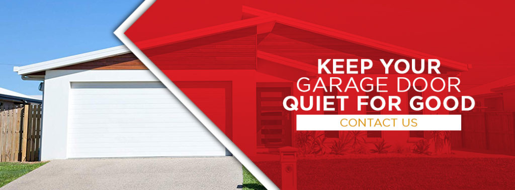 Keep your garage door quiet for good